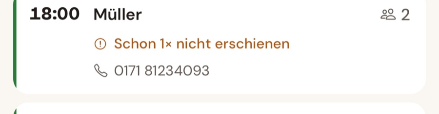 Eintrag in der Tagesliste: 18:00 Uhr, Müller, 2 Personen, Hinweis: schon einmal nicht erschienen